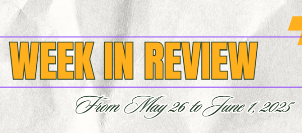 WEEK IN REVIEW (From May 26 to June 1, 2025)