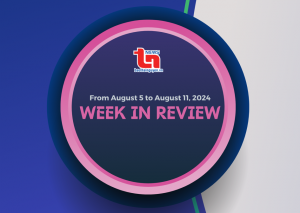 WEEK IN REVIEW (From August 5 to August 11, 2024)
