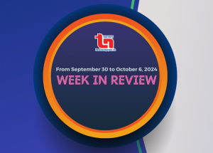 WEEK IN REVIEW (From September 30 to October 6, 2024)