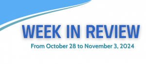 WEEK IN REVIEW  (From October 28 to November 3, 2024)