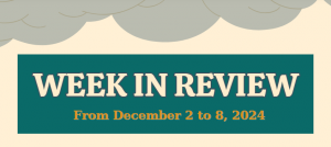WEEK IN REVIEW  (From December 2 to 8, 2024)